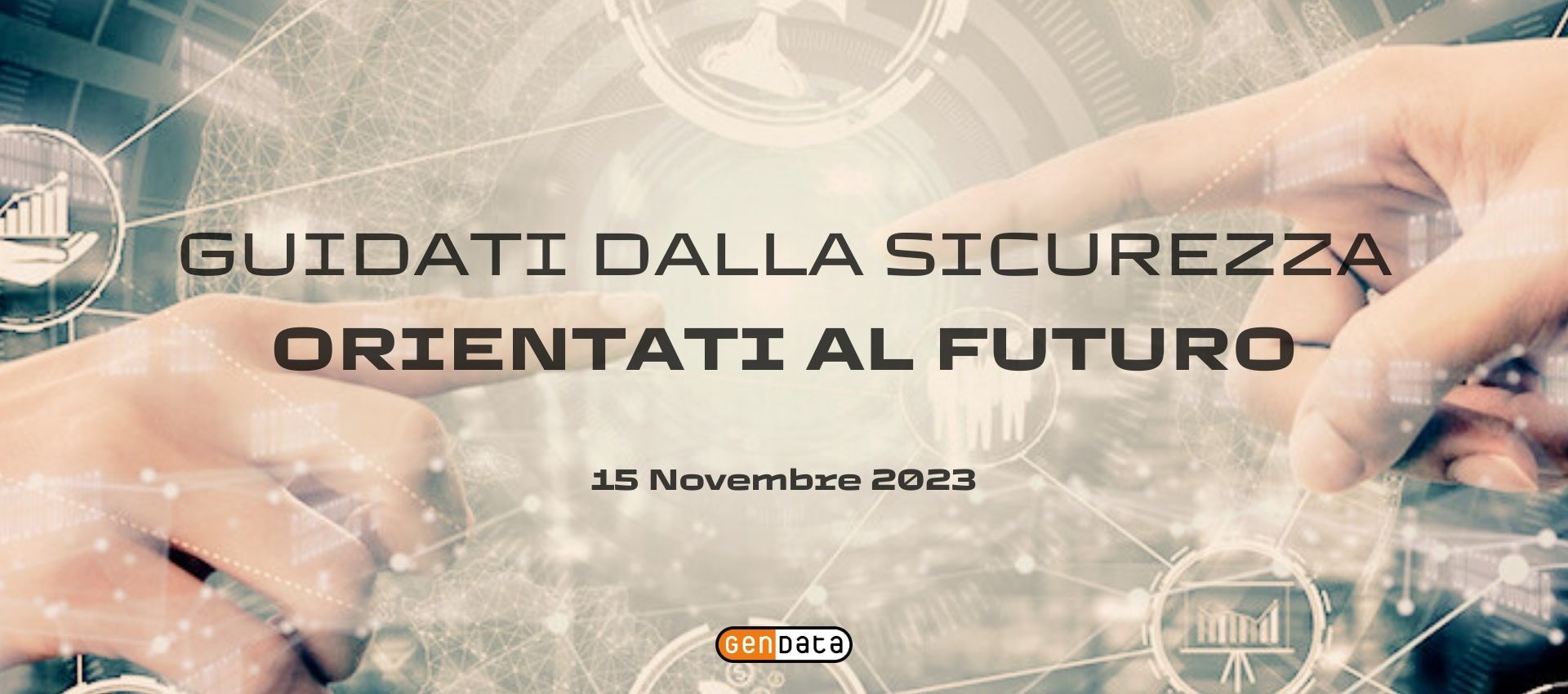 Guidati dalla sicurezza orientati al futuro - 15 Novembre 2023