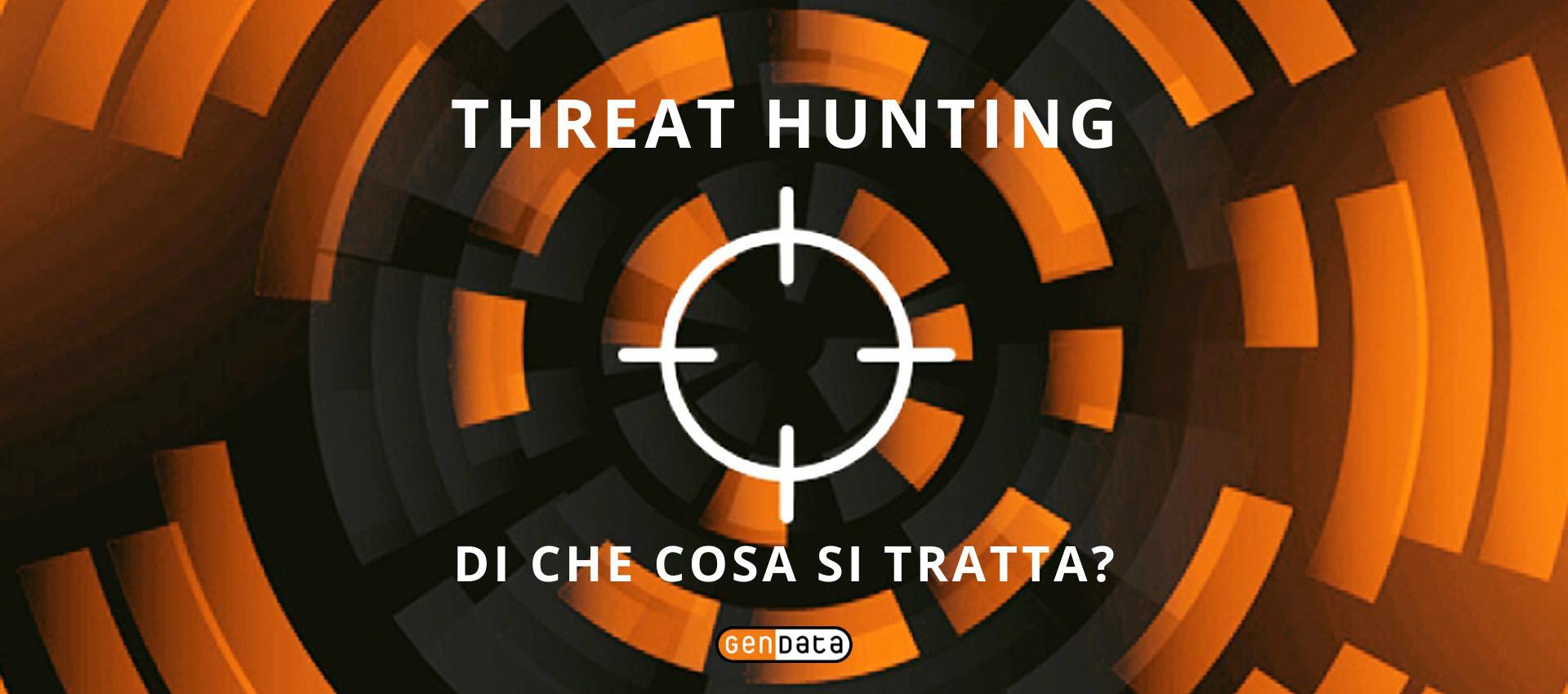 Threat Hunting: di che cosa si tratta?